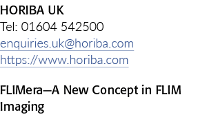HORIBA UK Tel: 01604 542500 enquiries uk horiba com https:  www horiba com FLIMera—A New Concept in FLIM Imaging 