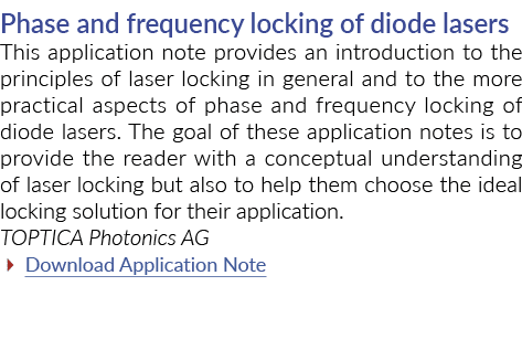 Phase and frequency locking of diode lasers This application note provides an introduction to the principles of laser   
