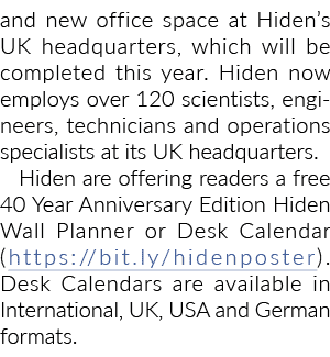 and new office space at Hiden s UK headquarters, which will be completed this year  Hiden now employs over 120 scient   