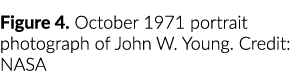 Figure 4  October 1971 portrait photograph of John W  Young  Credit: NASA