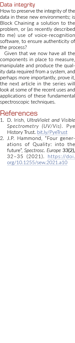 Data integrity How to preserve the integrity of the data in these new environments; is Block Chaining a solution to t   