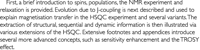 First, a brief introduction to spins, populations, the NMR experiment and relaxation is provided  Evolution due to J-   