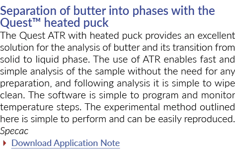 Separation of butter into phases with the Quest  heated puck The Quest ATR with heated puck provides an excellent sol   