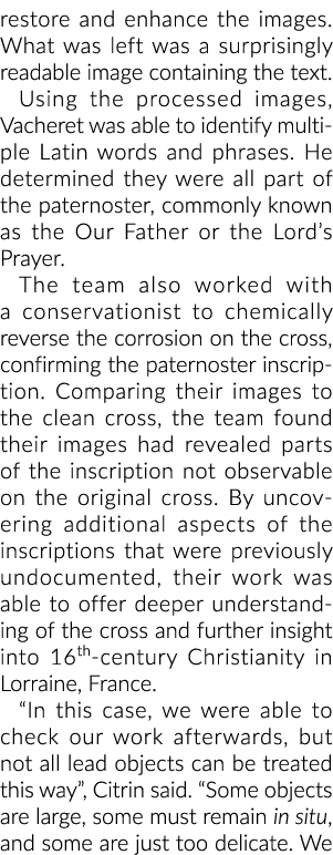 restore and enhance the images  What was left was a surprisingly readable image containing the text  Using the proces   