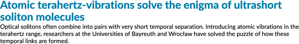 Atomic terahertz-vibrations solve the enigma of ultrashort soliton molecules Optical solitons often combine into pair   