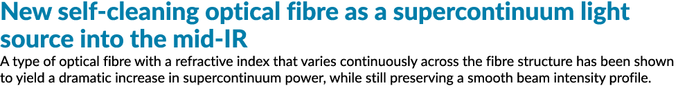 New self-cleaning optical fibre as a supercontinuum light source into the mid-IR A type of optical fibre with a refra   