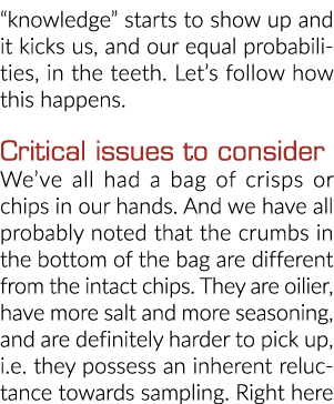  knowledge  starts to show up and it kicks us, and our equal probabilities, in the teeth  Let s follow how this happe   