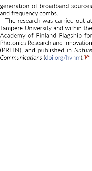 generation of broadband sources and frequency combs  The research was carried out at Tampere University and within th   