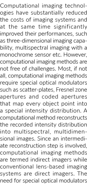Computational imaging technologies have substantially reduced the costs of imaging systems and at the same time signi   