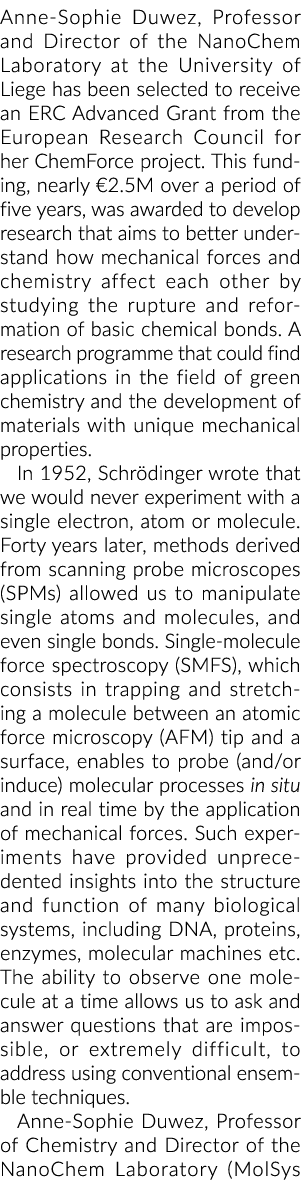 Anne-Sophie Duwez, Professor and Director of the NanoChem Laboratory at the University of Liege has been selected to    