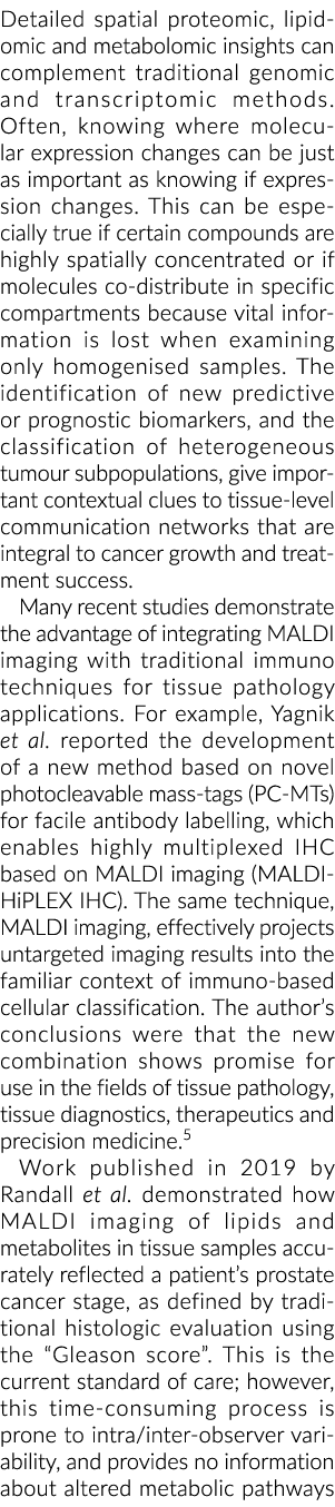 Detailed spatial proteomic, lipidomic and metabolomic insights can complement traditional genomic and transcriptomic    