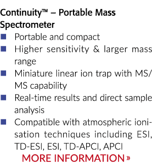 Continuity    Portable Mass Spectrometer   Portable and compact   Higher sensitivity & larger mass range   Miniature    
