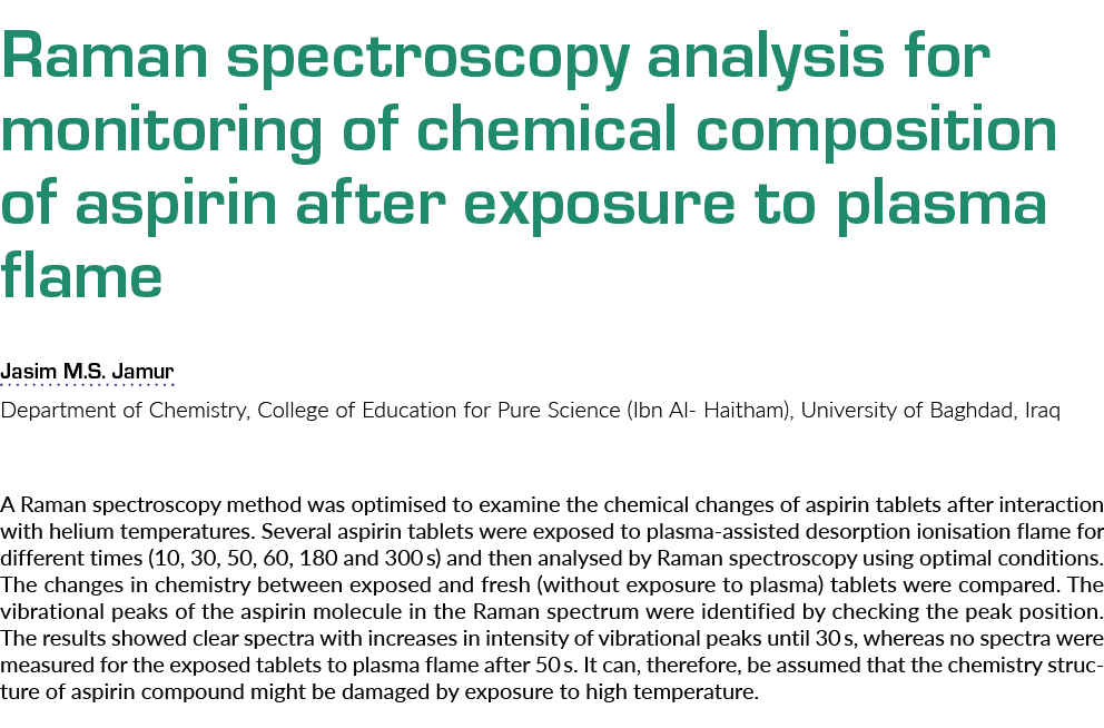 Raman spectroscopy analysis for monitoring of chemical composition of aspirin after exposure to plasma flame Jasim M    