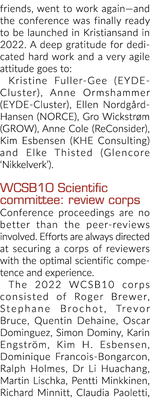 friends, went to work again—and the conference was finally ready to be launched in Kristiansand in 2022  A deep grati   