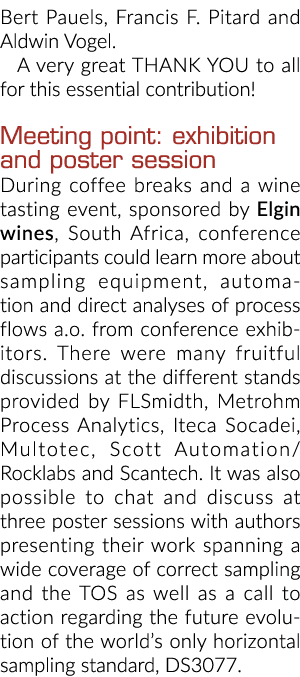 Bert Pauels, Francis F  Pitard and Aldwin Vogel  A very great THANK YOU to all for this essential contribution  Meeti   