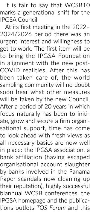 It is fair to say that WCSB10 marks a generational shift for the IPGSA Council  At its first meeting in the 2022 2024   