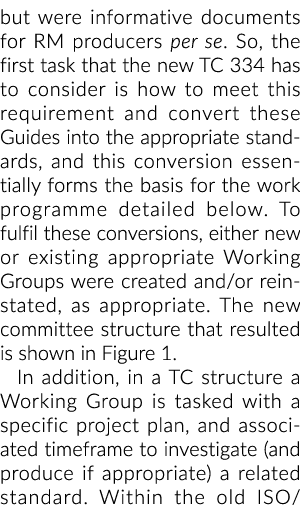 but were informative documents for RM producers per se  So, the first task that the new TC 334 has to consider is how   