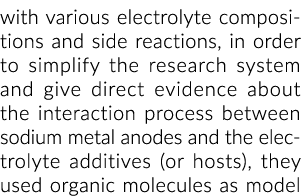with various electrolyte compositions and side reactions, in order to simplify the research system and give direct ev   