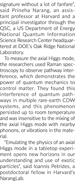 signature without a lot of fanfare , said Prineha Narang, an assistant professor at Harvard and a principal investiga   
