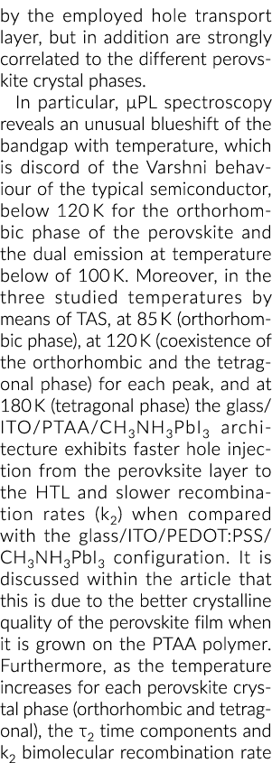 by the employed hole transport layer, but in addition are strongly correlated to the different perovskite crystal pha   