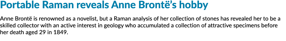 Portable Raman reveals Anne Brontë s hobby Anne Brontë is renowned as a novelist, but a Raman analysis of her collect   