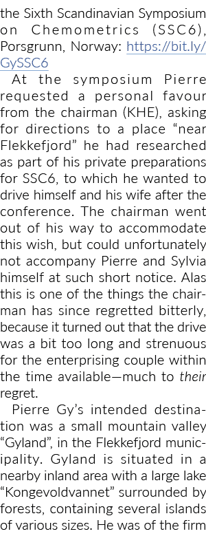 the Sixth Scandinavian Symposium on Chemometrics (SSC6), Porsgrunn, Norway: https:  bit ly GySSC6 At the symposium Pi   