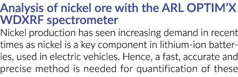 Analysis of nickel ore with the ARL OPTIM X WDXRF spectrometer Nickel production has seen increasing demand in recent   