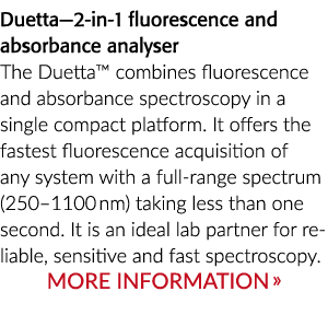 Duetta—2-in-1 fluorescence and absorbance analyser The Duetta  combines fluorescence and absorbance spectroscopy in a   