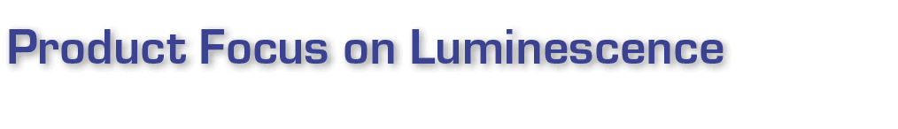 Product Focus on Luminescence