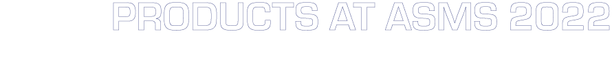 PRODUCTS at ASMS 2022
