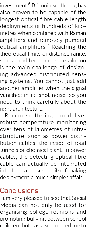 investment.6 Brillouin scattering has also proven to be capable of the longest optical fibre cable length deployments...