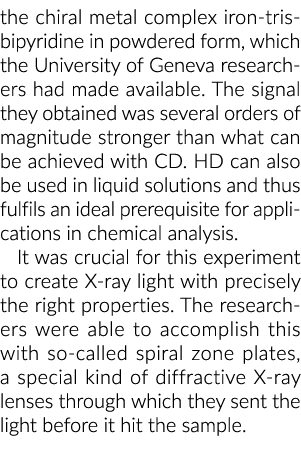 the chiral metal complex iron-tris-bipyridine in powdered form, which the University of Geneva researchers had made a...