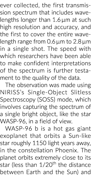 ever collected, the first transmission spectrum that includes wavelengths longer than 1.6 µm at such high resolution ...