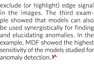 exclude (or highlight) edge signal in the images. The third example showed that models can also be used synergistical...