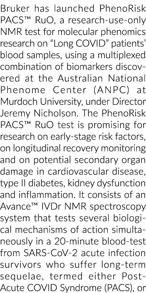 Bruker has launched PhenoRisk PACS™ RuO, a research-use-only NMR test for molecular phenomics research on “Long COVID...
