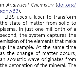 in Analytical Chemistry (doi.org/gqhw83). LIBS uses a laser to transform the state of matter from solid to plasma. In...