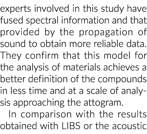 experts involved in this study have fused spectral information and that provided by the propagation of sound to obtai...