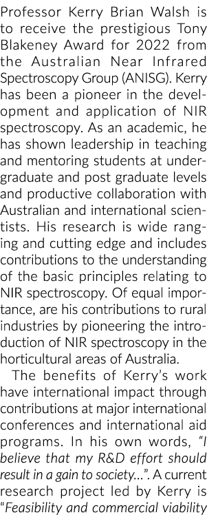 Professor Kerry Brian Walsh is to receive the prestigious Tony Blakeney Award for 2022 from the Australian Near Infra...