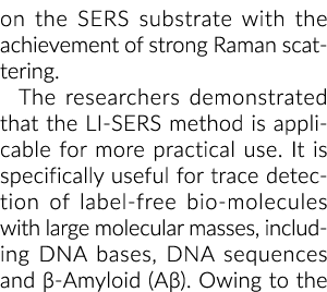 on the SERS substrate with the achievement of strong Raman scattering. The researchers demonstrated that the LI SERS ...