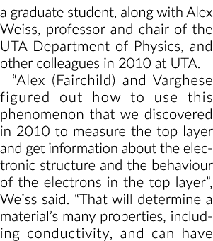 a graduate student, along with Alex Weiss, professor and chair of the UTA Department of Physics, and other colleagues...