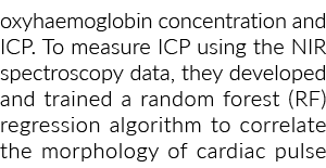 oxyhaemoglobin concentration and ICP. To measure ICP using the NIR spectroscopy data, they developed and trained a ra...