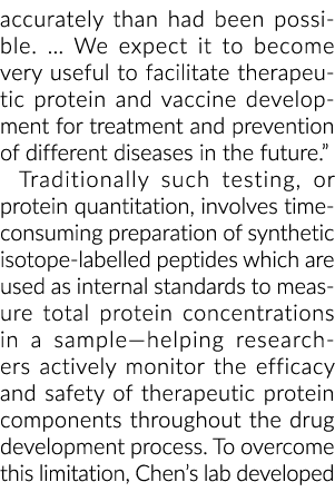 accurately than had been possible. … We expect it to become very useful to facilitate therapeutic protein and vaccine...