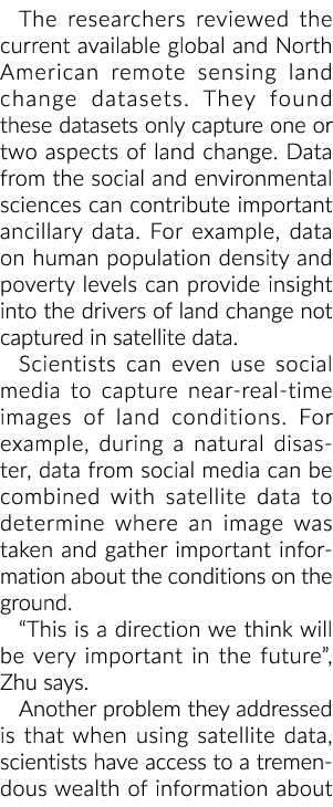 The researchers reviewed the current available global and North American remote sensing land change datasets. They fo...