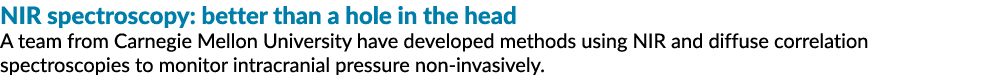 NIR spectroscopy: better than a hole in the head A team from Carnegie Mellon University have developed methods using ...