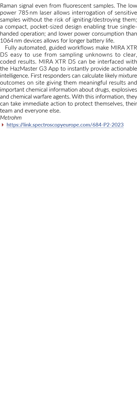 Raman signal even from fluorescent samples. The low power 785 nm laser allows interrogation of sensitive samples with...