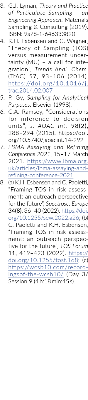 3. G.J. Lyman, Theory and Practice of Particulate Sampling – an Engineering Approach. Materials Sampling & Consulting...