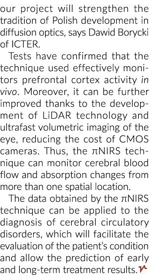 our project will strengthen the tradition of Polish development in diffusion optics, says Dawid Borycki of ICTER. Tes...