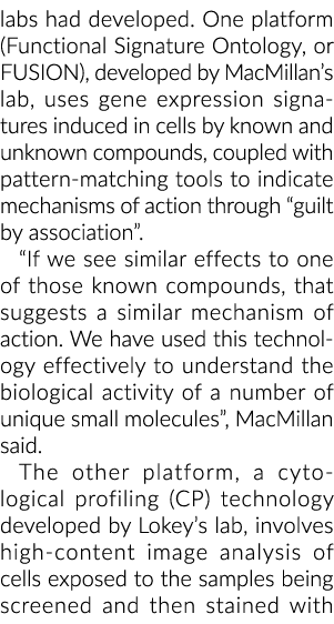 labs had developed. One platform (Functional Signature Ontology, or FUSION), developed by MacMillan’s lab, uses gene ...