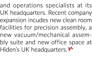 and operations specialists at its UK headquarters. Recent company expansion incudes new clean room facilities for pre...