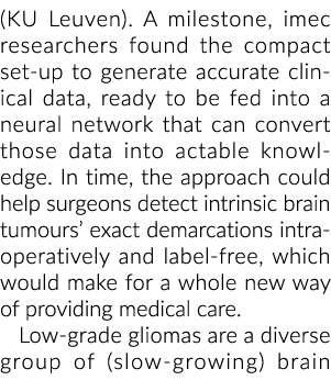 (KU Leuven). A milestone, imec researchers found the compact set up to generate accurate clinical data, ready to be f...